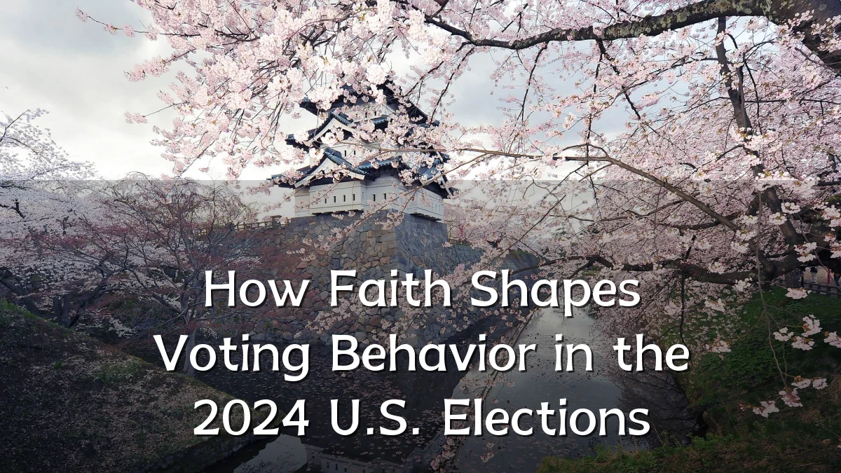 How Faith Shapes Voting Behavior in the 2024 U.S. Elections